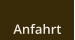 Anfahrt